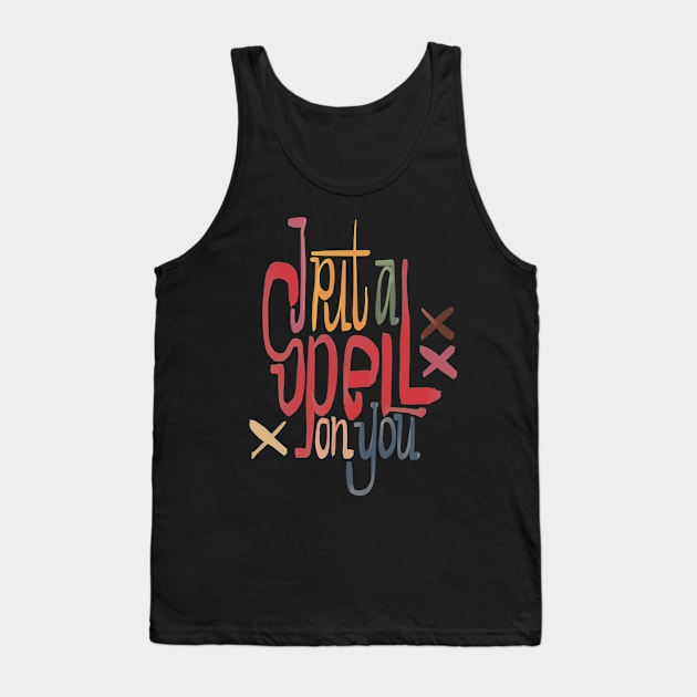 I Put a Spell on You Tank Top by Arcanum